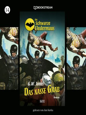 cover image of Das nasse Grab--Die Schwarze Fledermaus, Folge 14